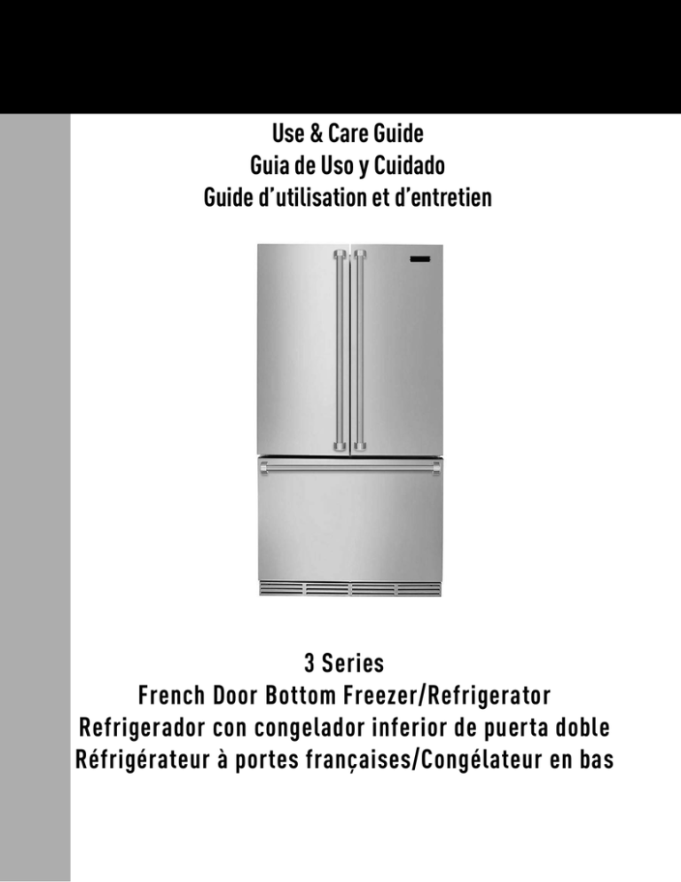 Use & Care Guide Guia de Uso y Cuidado 3 Series Use & Care Guide Guia de Uso y Cuidado 3 Series