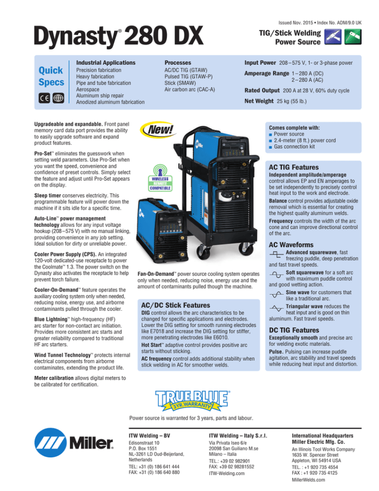 Dynasty 280 DX Quick ® Dynasty 280 DX Quick ®