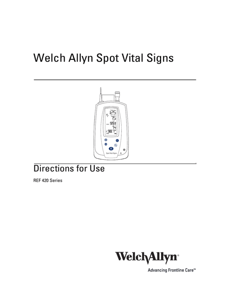 Welch Allyn Spot Vital Signs Directions for Use REF 420 Series Welch Allyn Spot Vital Signs Directions for Use REF 420 Series