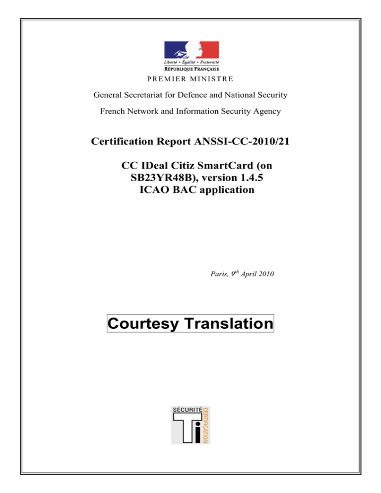 Certification Report ANSSI-CC-2010/21 CC IDeal Citiz SmartCard (on SB23YR48B), version 1.4.5 Certification Report ANSSI-CC-2010/21 CC IDeal Citiz SmartCard (on SB23YR48B), version 1.4.5