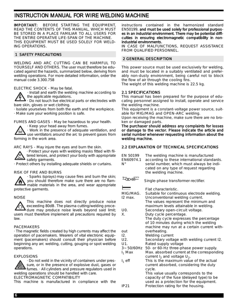 IMPORTANT: BEFORE STARTING THE EQUIPMENT, instructions contained in the harmonized standard IMPORTANT: BEFORE STARTING THE EQUIPMENT, instructions contained in the harmonized standard