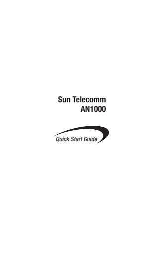 Sun Telecomm AN1000 Quick Start Guide Sun Telecomm AN1000 Quick Start Guide