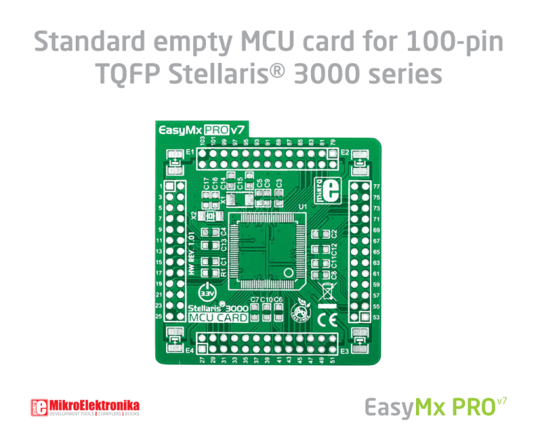 Standard empty MCU card for 100-pin TQFP Stellaris® 3000 series Easy Mx PRO Standard empty MCU card for 100-pin TQFP Stellaris® 3000 series Easy Mx PRO