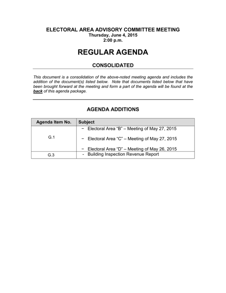 REGULAR AGENDA ELECTORAL AREA ADVISORY COMMITTEE MEETING CONSOLIDATED Thursday, June 4, 2015 REGULAR AGENDA ELECTORAL AREA ADVISORY COMMITTEE MEETING CONSOLIDATED Thursday, June 4, 2015