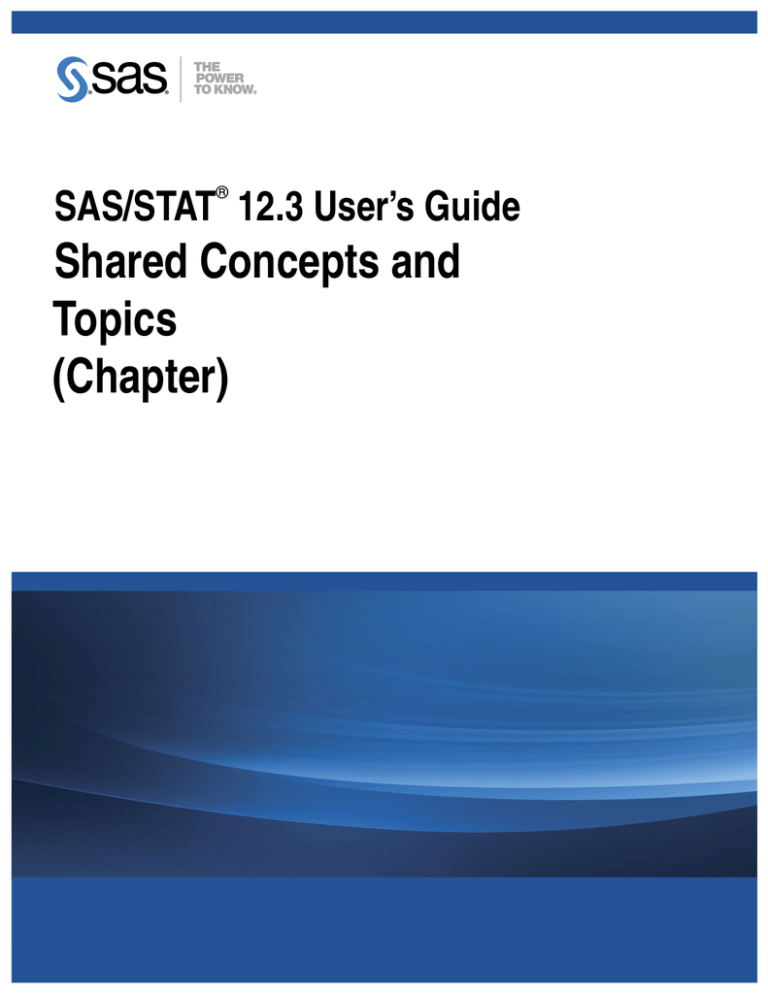 Shared Concepts and Topics (Chapter) SAS/STAT Shared Concepts and Topics (Chapter) SAS/STAT