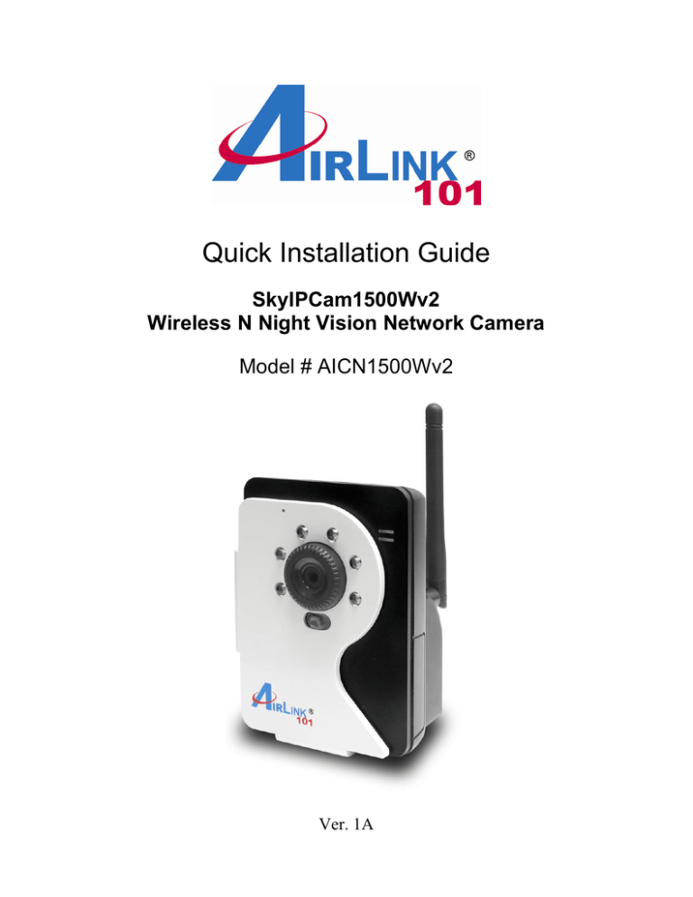 Quick Installation Guide SkyIPCam1500Wv2 Wireless N Night Vision Network Camera Quick Installation Guide SkyIPCam1500Wv2 Wireless N Night Vision Network Camera