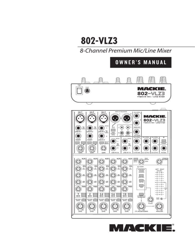 802-VLZ3 O W N E R ’ S M A... 8-Channel Premium Mic/Line Mixer 802 802-VLZ3 O W N E R ’ S M A... 8-Channel Premium Mic/Line Mixer 802
