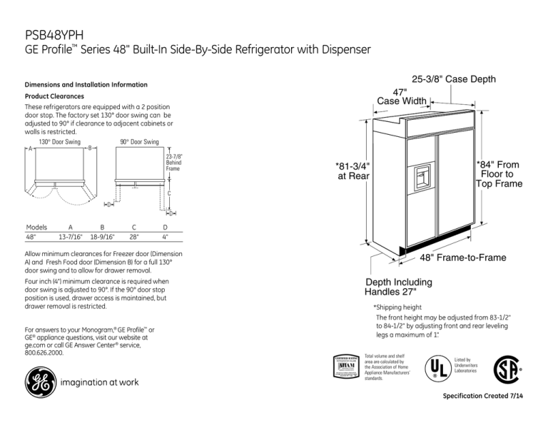 PSB48YPH GE Profile Series 48" Built-In Side-By-Side Refrigerator with Dispenser 25-3/8" Case Depth PSB48YPH GE Profile Series 48" Built-In Side-By-Side Refrigerator with Dispenser 25-3/8" Case Depth