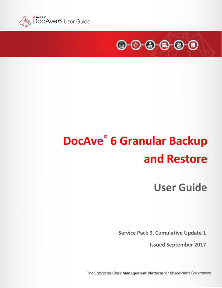 DocAve 6 Granular Backup and Restore User Guide DocAve 6 Granular Backup and Restore User Guide