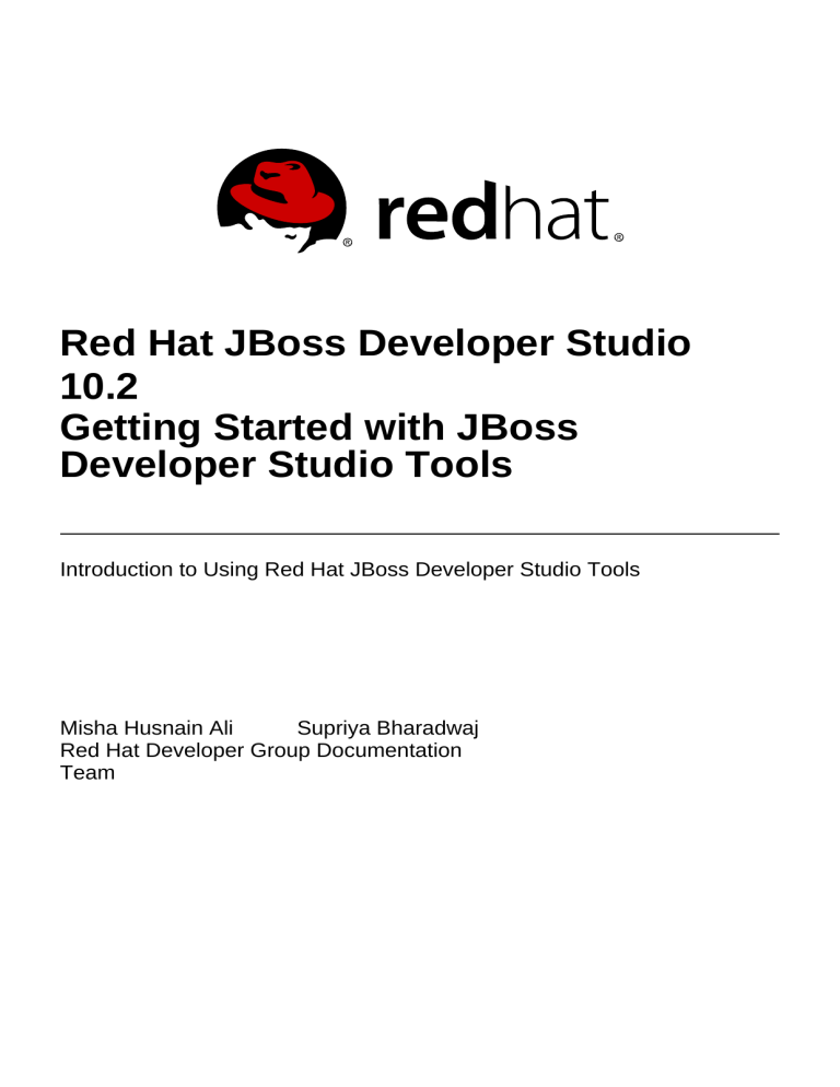 Red Hat JBoss Developer Studio 10.2 Getting Started with JBoss Red Hat JBoss Developer Studio 10.2 Getting Started with JBoss
