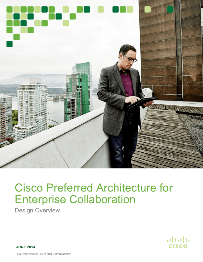 Cisco Preferred Architecture for Enterprise Collaboration Cisco Preferred Architecture for Enterprise Collaboration