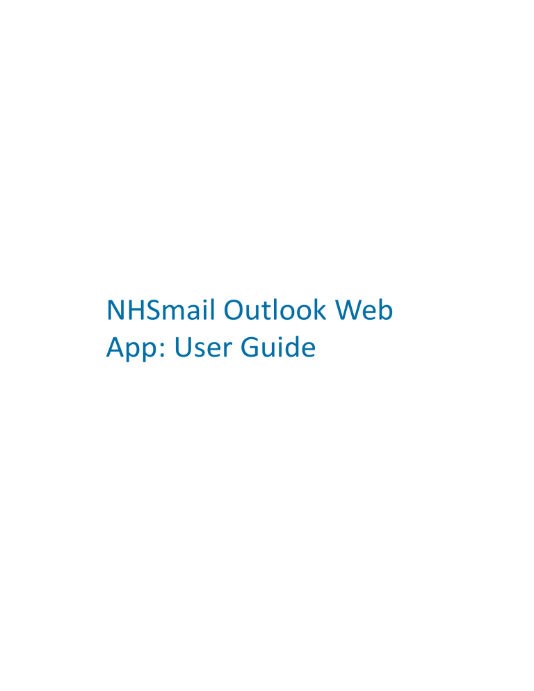NHSmail Outlook Web App: User Guide NHSmail Outlook Web App: User Guide