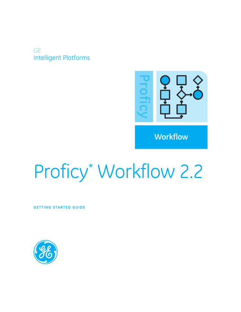 Proficy* Workflow 2.2 Proficy* Workflow 2.2