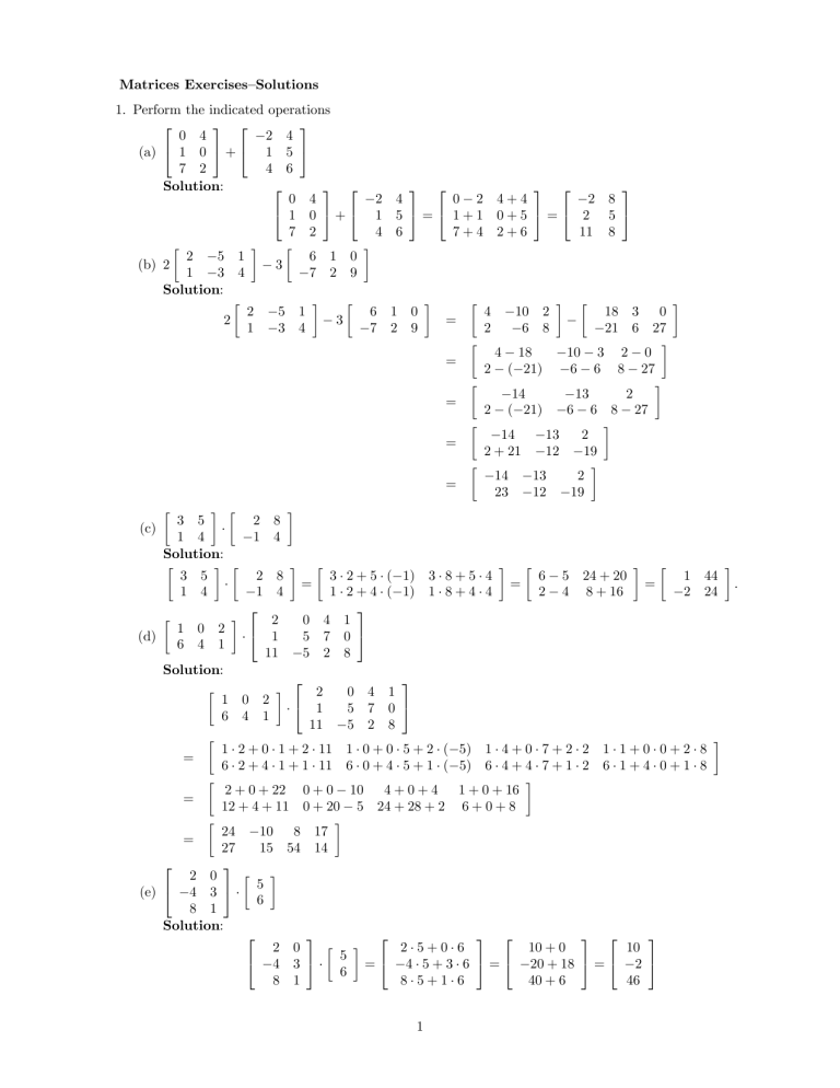 Matrices Exercises—Solutions 1. Perform the indicated operations Matrices Exercises—Solutions 1. Perform the indicated operations