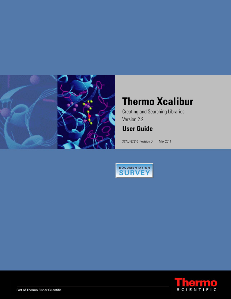 Xcalibur 2.2 Creating and Searching Libraries User Guide Version D Xcalibur 2.2 Creating and Searching Libraries User Guide Version D