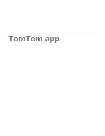 TomTom TomTom App Manual TomTom TomTom App Manual