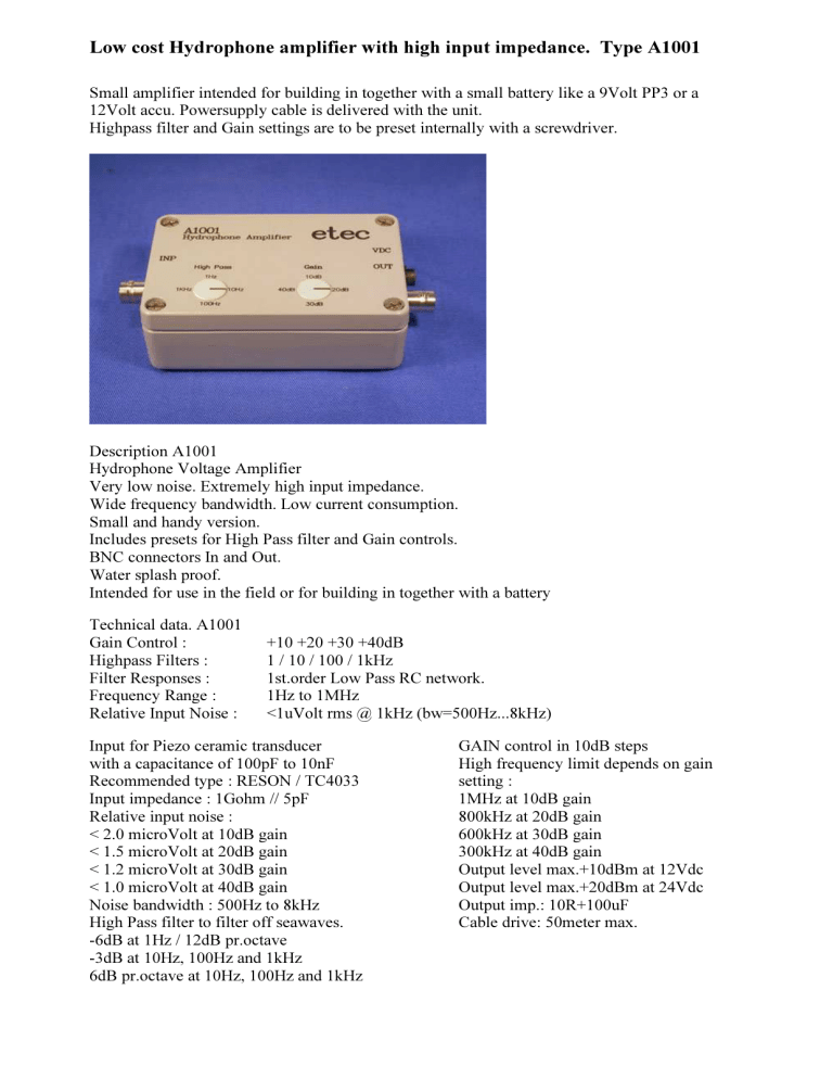 Low cost Hydrophone amplifier with high input impedance. Type Low cost Hydrophone amplifier with high input impedance. Type