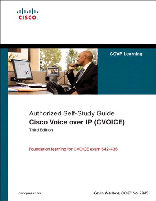 Authorized Self-Study Guide: Cisco Voice over IP (CVOICE) Authorized Self-Study Guide: Cisco Voice over IP (CVOICE)