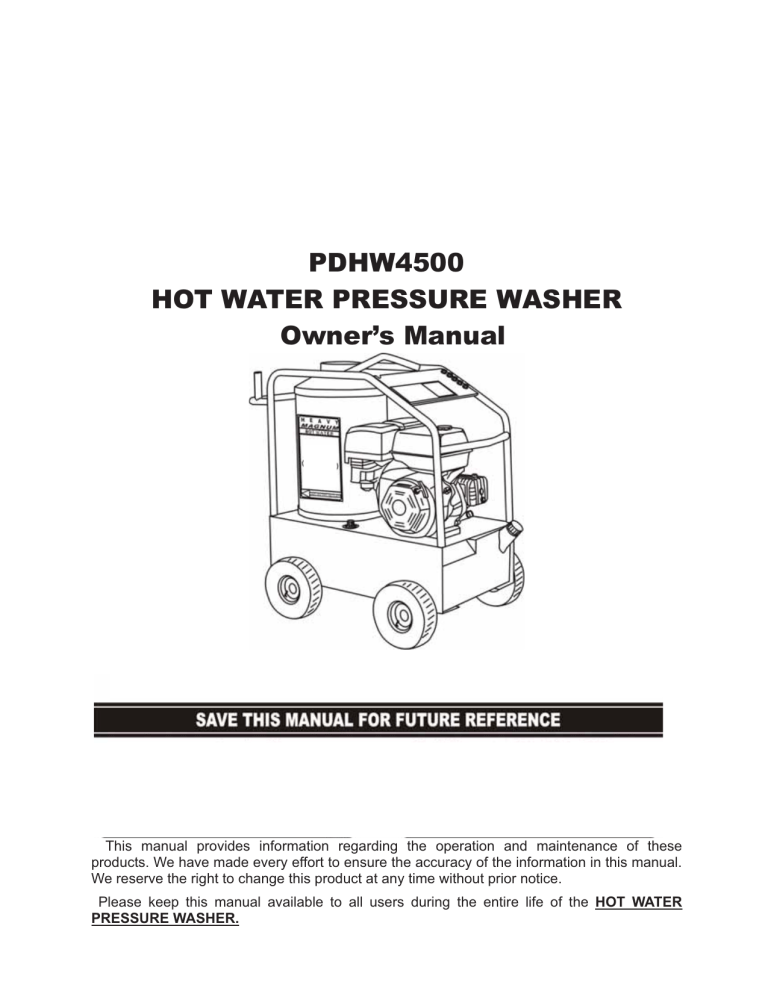 PDHW4500 HOT WATER PRESSURE WASHER Owner`s Manual PDHW4500 HOT WATER PRESSURE WASHER Owner`s Manual