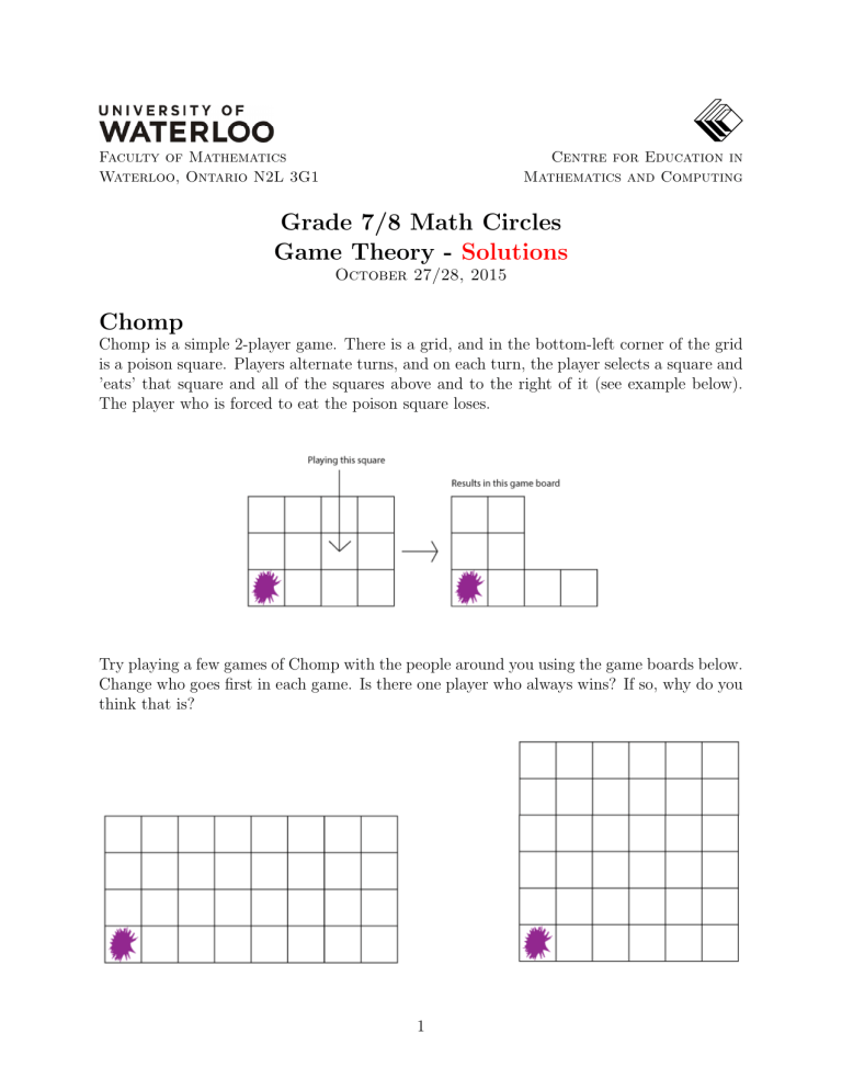 Grade 7/8 Math Circles Game Theory - Solutions Chomp Grade 7/8 Math Circles Game Theory - Solutions Chomp