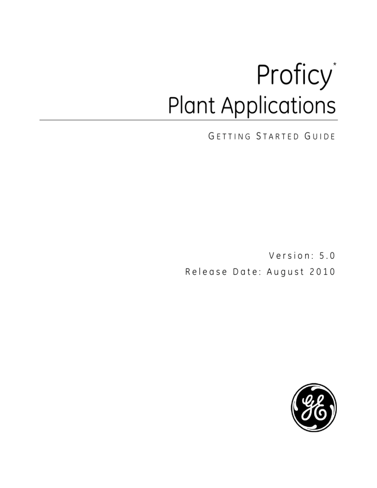 Proficy Plant Applications 4.2 Getting Started Proficy Plant Applications 4.2 Getting Started