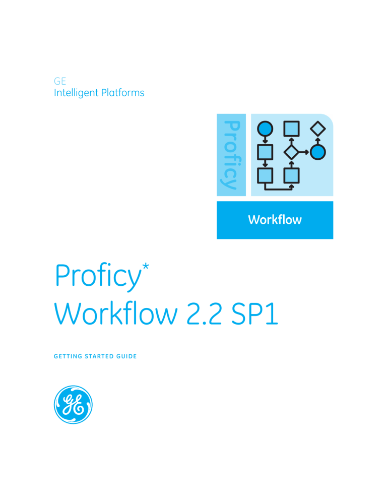 Proficy* Workflow 2.2 SP1 Proficy* Workflow 2.2 SP1