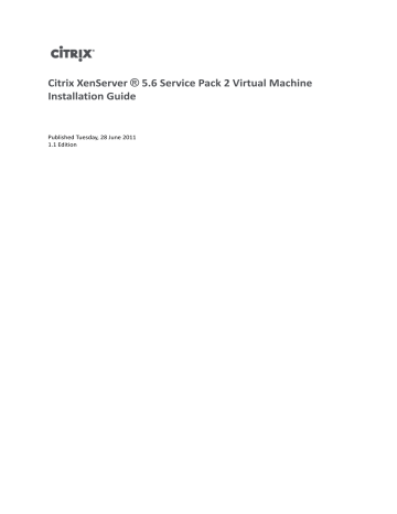 Citrix XenServer ® 5.6 Service Pack 2 Virtual Machine | Manualzz Citrix XenServer ® 5.6 Service Pack 2 Virtual Machine | Manualzz