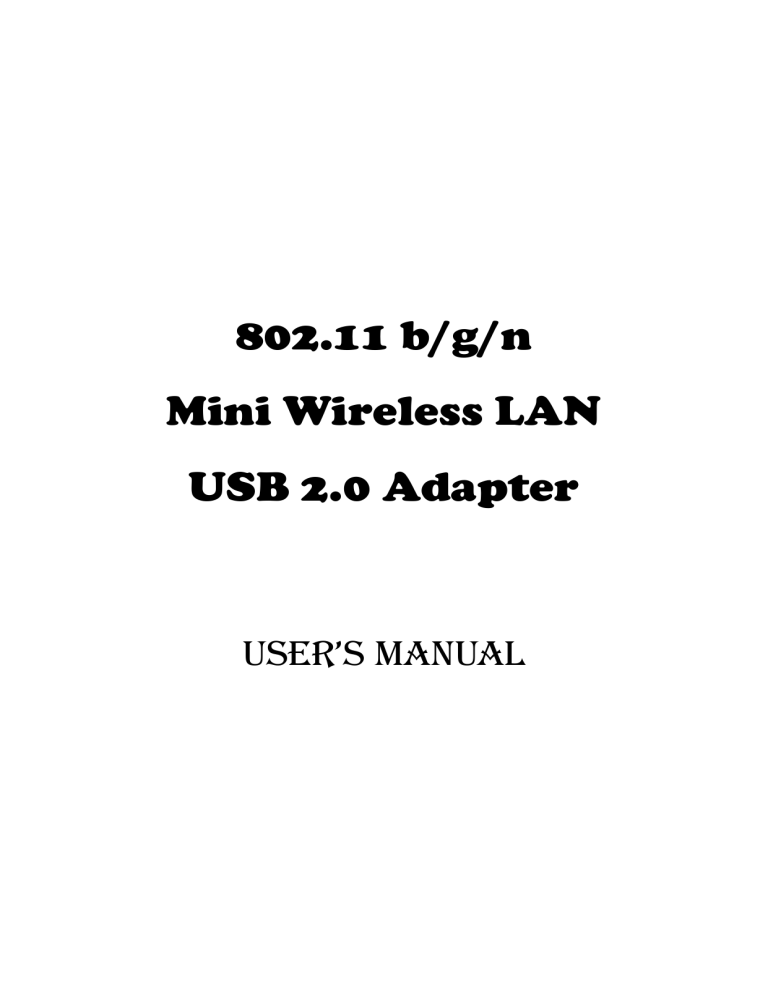 802.11 b/g/n Mini Wireless LAN USB 2.0 Adapter 802.11 b/g/n Mini Wireless LAN USB 2.0 Adapter