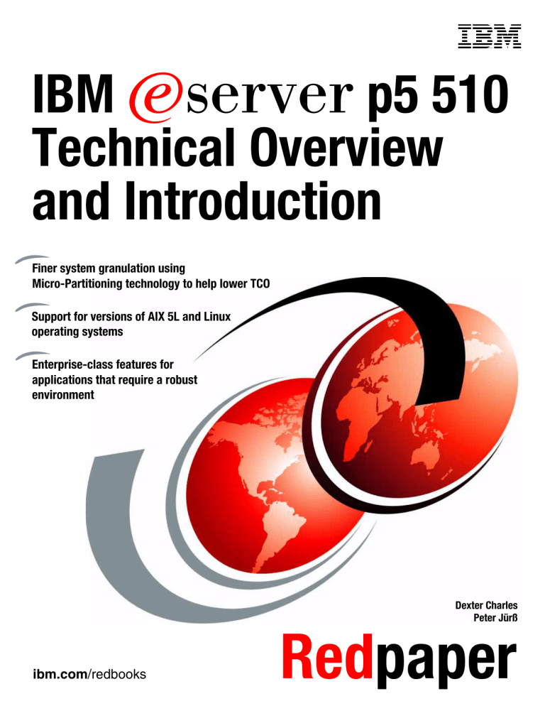 IBM eServer p5 510 Technical Overview and Introduction IBM eServer p5 510 Technical Overview and Introduction