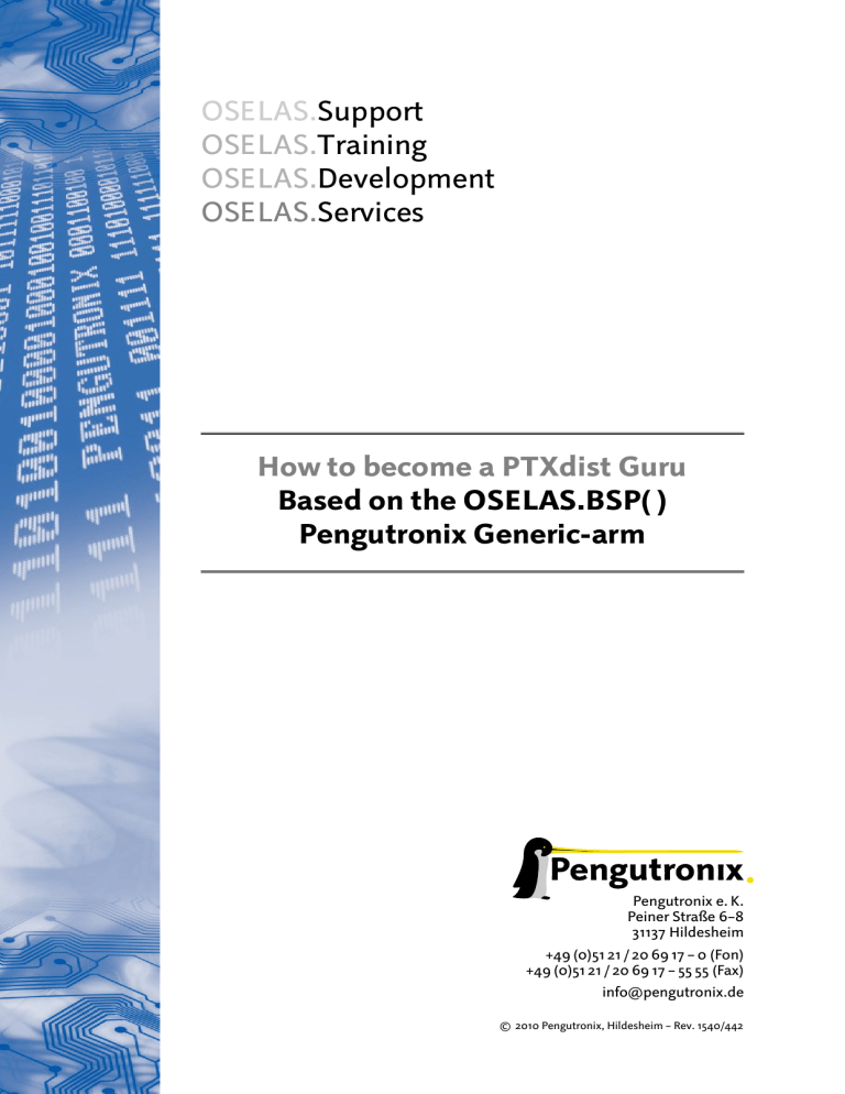How to become a PTXdist Guru Based on the OSELAS How to become a PTXdist Guru Based on the OSELAS
