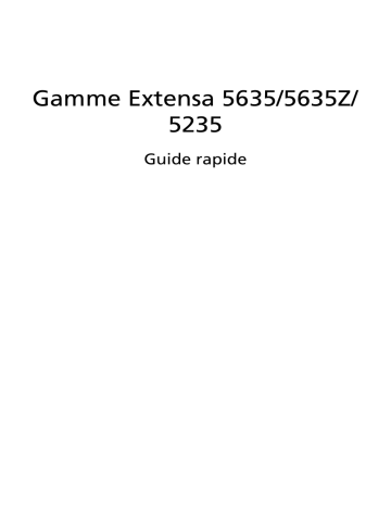 Acer Extensa 5635ZG Guide de démarrage rapide | Manualzz Acer Extensa 5635ZG Guide de démarrage rapide | Manualzz