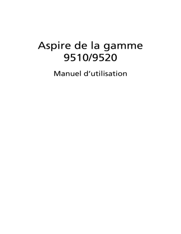 Acer Aspire 9520 Manuel d’utilisation | Manualzz Acer Aspire 9520 Manuel d’utilisation | Manualzz