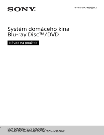 Sony BDV-N9200W Systém domáceho kina Blu-ray s technológiou Bluetooth® Návod na použitie | Manualzz Sony BDV-N9200W Systém domáceho kina Blu-ray s technológiou Bluetooth® Návod na použitie | Manualzz