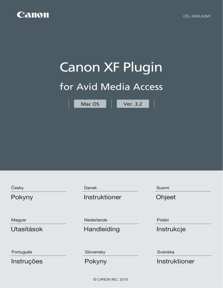 Canon XF205, XC10, EOS C300 Mark II, EOS-1D C, XC15, XF100, EOS C300 Mark II PL, EOS C700 PL, EOS C300 PL, XF105 User manual Canon XF205, XC10, EOS C300 Mark II, EOS-1D C, XC15, XF100, EOS C300 Mark II PL, EOS C700 PL, EOS C300 PL, XF105 User manual