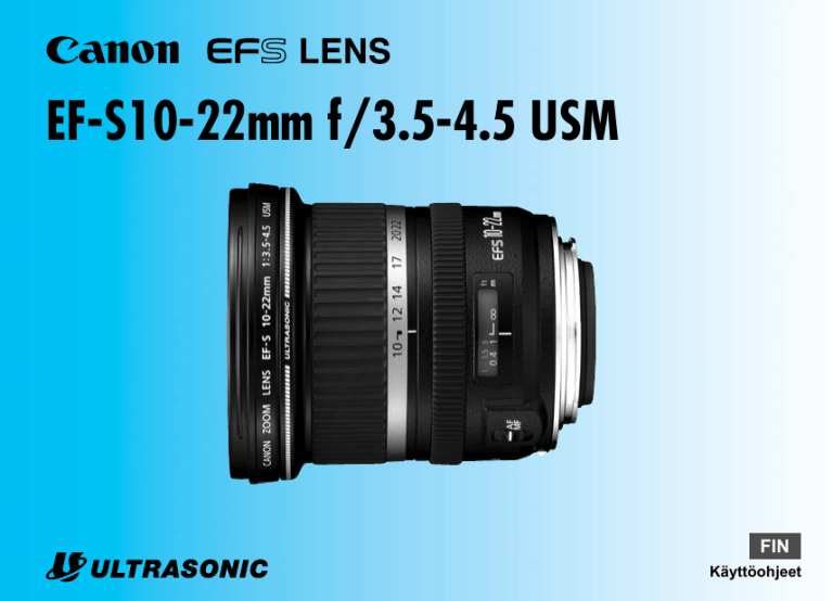 Canon EF-S 10-22mm f/3.5-4.5 USM User manual Canon EF-S 10-22mm f/3.5-4.5 USM User manual