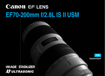 Canon EF 70-200mm f/2.8L IS II USM User's Guide Canon EF 70-200mm f/2.8L IS II USM User's Guide