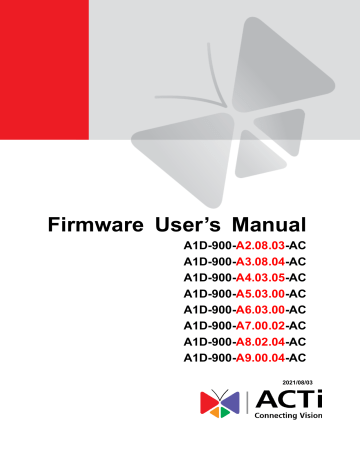 ACTi A2.08.03, A3.08.04, A4.03.05, A5.03.00, A6.03.00, A7.00.02, A8.02.04, A9.00.04 Camera Firmware Manual | Manualzz ACTi A2.08.03, A3.08.04, A4.03.05, A5.03.00, A6.03.00, A7.00.02, A8.02.04, A9.00.04 Camera Firmware Manual | Manualzz
