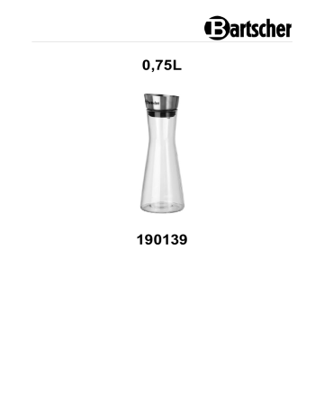 Bartscher 190139 Glass carafe 0,75L Operating instructions | Manualzz Bartscher 190139 Glass carafe 0,75L Operating instructions | Manualzz
