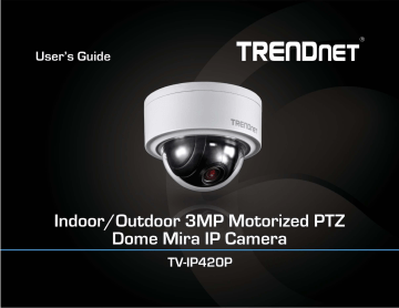 TRENDnet TV-IP420P Indoor/Outdoor 3MP Motorized PTZ Dome Mira IP Camera User's Guide | Manualzz TRENDnet TV-IP420P Indoor/Outdoor 3MP Motorized PTZ Dome Mira IP Camera User's Guide | Manualzz