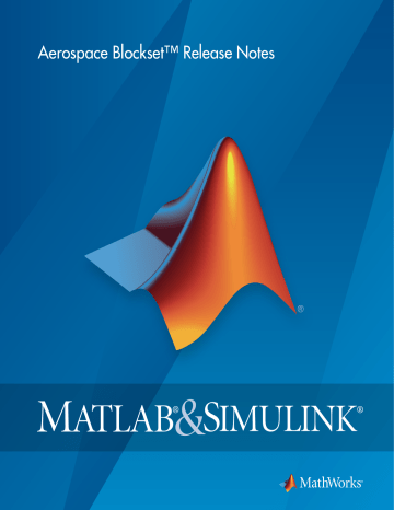 MATLAB | AEROSPACE TOOLBOX RELEASE NOTE | User manual | Aerospace Blockset™ Release Notes | Manualzz