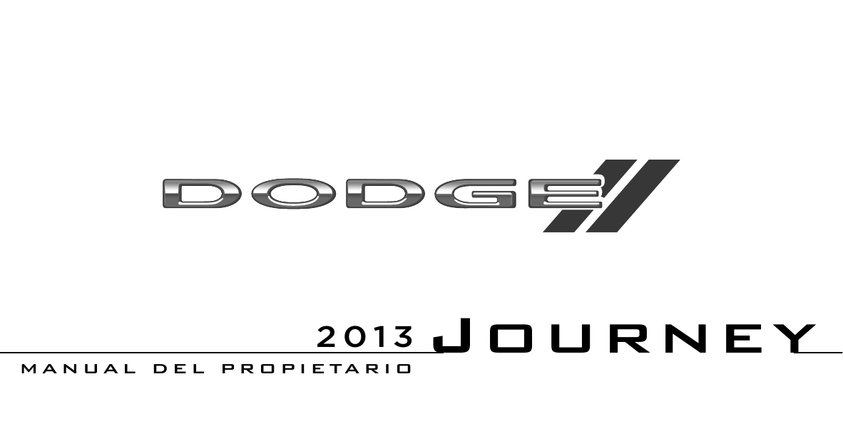 2013 Dodge Journey Owner`s Manual | 2013 Dodge Journey Owner`s Manual |