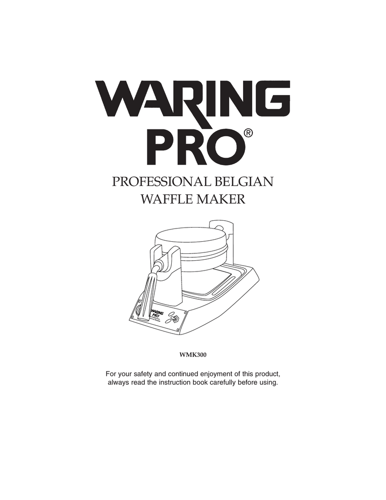 Waring WMK300 User manual PROFESSIONAL BELGIAN WAFFLE MAKER