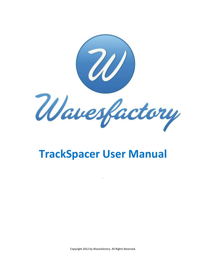 Trackspacer. Wavesfactory TRACKSPACER. TRACKSPACER 2.5.9. TRACKSPACER 2. Wavesfactory.TRACKSPACER.V2.5.9.