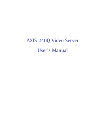 Axis 240Q 4-Port Blade Video Server 10-pack User`s manual | Manualzz