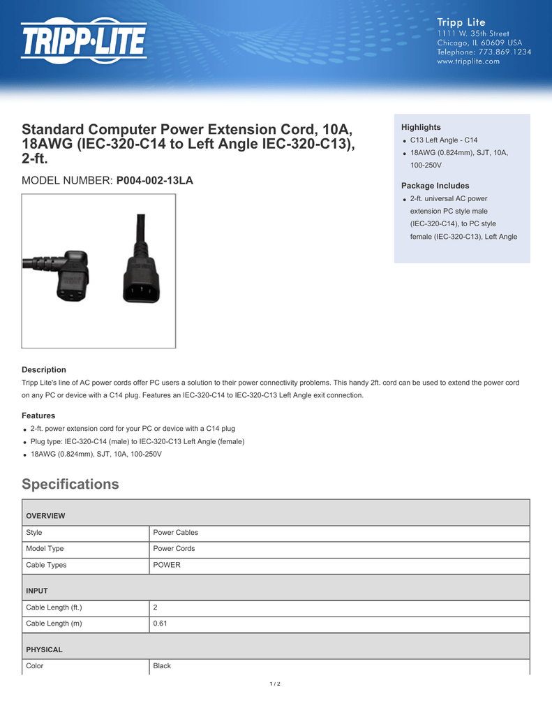 IEC-320-C14 to Left Angle IEC-320-C13 18AWG Tripp Lite Standard Computer Power Extension Cord 10A P004-002-13LA 2-ft. IEC-320-C14 to Left Angle IEC-320-C13 18AWG Tripp Lite Standard Computer Power Extension Cord 10A P004-002-13LA 2-ft.