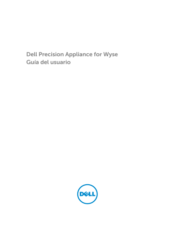 Dell Precision Appliance for Wyse Guía del usuario | Manualzz