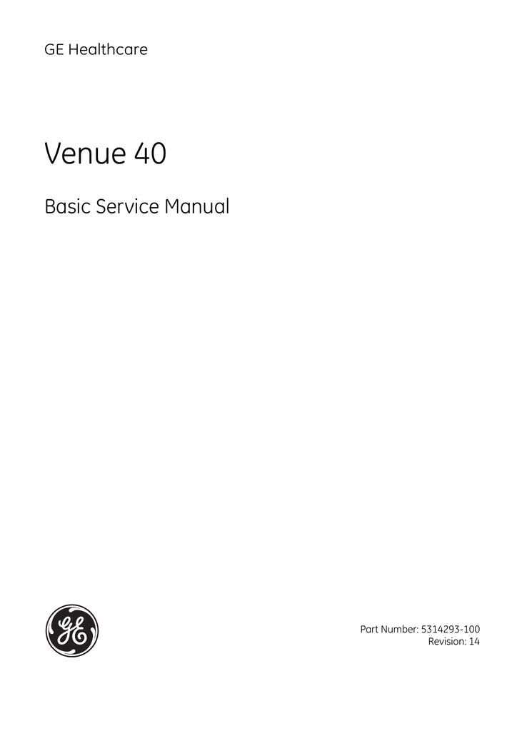 GE HEALTHCARE Venue 40 Basic Service Manual Manualzz