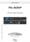LED Video Processor PXL 605VP User Manual