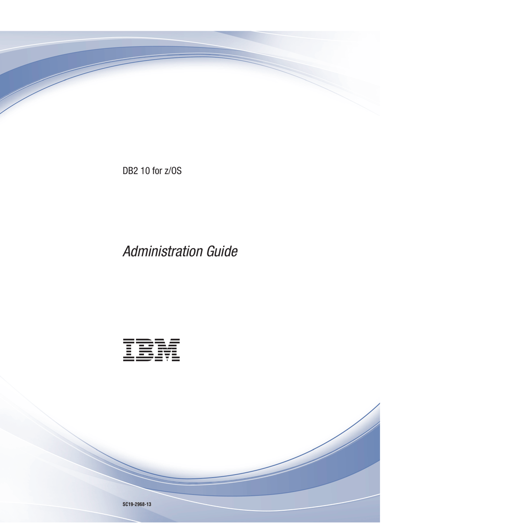 IBM DB2 v10 for z/OS Administration Guide Manualzz