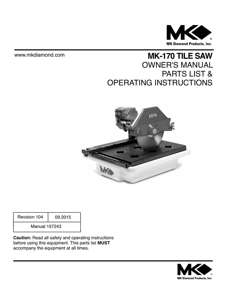 Mk 170 Tile Saw Owner S Manual Parts List Operating Instructions Mk 170 Tile Saw Owner S Manual Parts List Operating Instructions